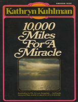 10,000 Miles for a Miracle - Kathryn Kuhlman.pdf